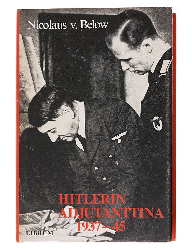 Hitlerin adjutanttina 1937-1945 - Below - Elämäkerrat ja muistelmat - 10105558851 - 0
