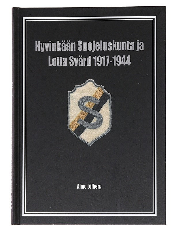 Hyvinkään suojeluskunta ja Lotta Svärd 1917-1944 - Aimo Löfberg - Historiakirjat - 10105558907 - 0