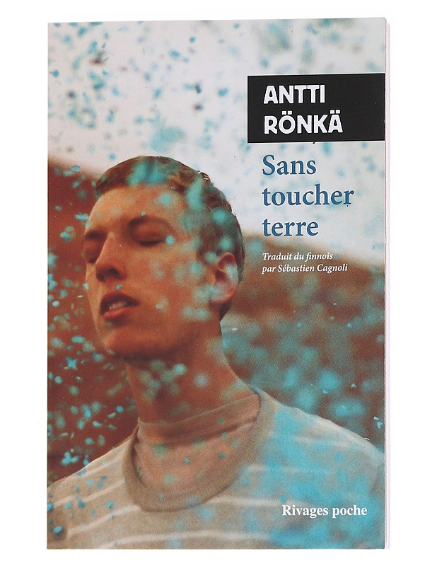 Sans toucher terre - Rönkä, Antti - Romaanit ja novellit - 10105558915 - 0
