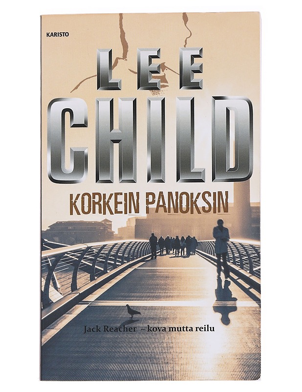 Korkein panoksin - Child, Lee - Jännitys ja dekkarit - 10105558920 - 0