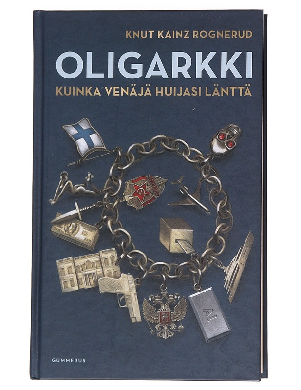 Oligarkki / kuinka Venäjä huijasi länttä - Kainz Rognerud, Knut - Elämäkerrat ja muistelmat - 10105558937 - 0