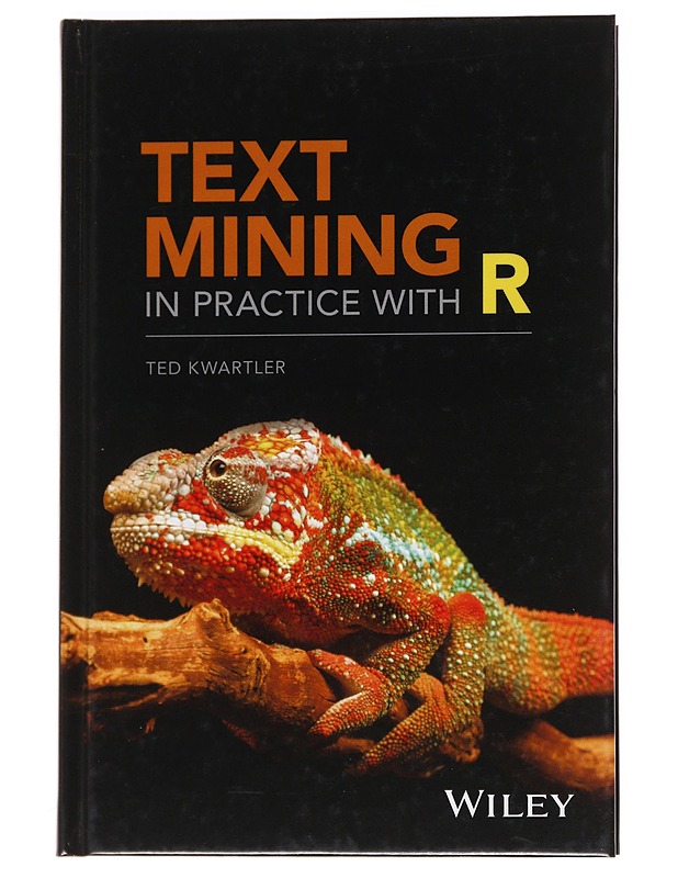 Text mining in practice with R - Kwartler, Ted - Tietokirjat - 10105558996 - 0