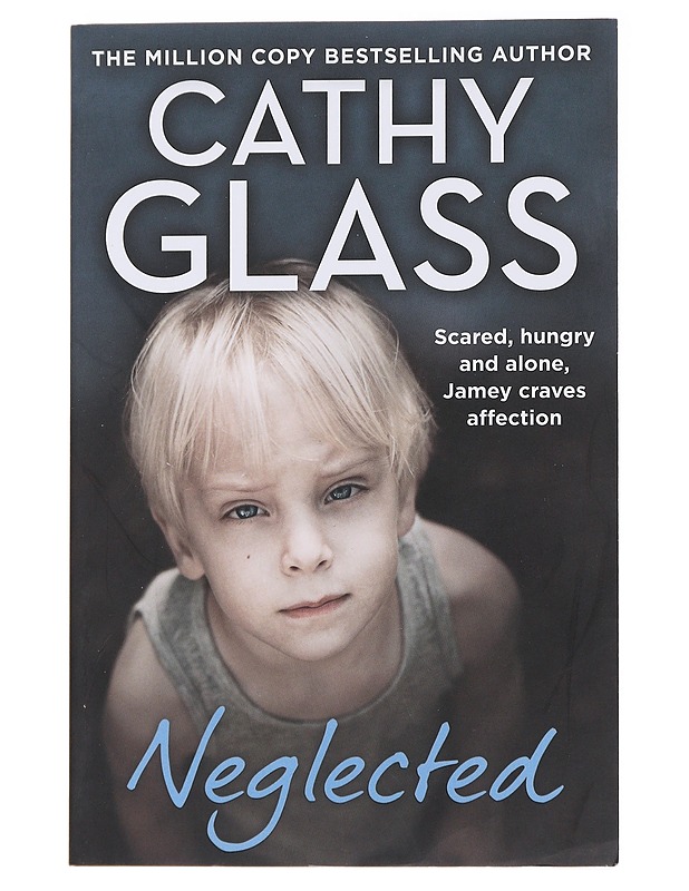 Neglected / scared, hungry and alone, Jamey craves affection - Glass, Cathy - Elämäkerrat ja muistelmat - 10105558991 - 0