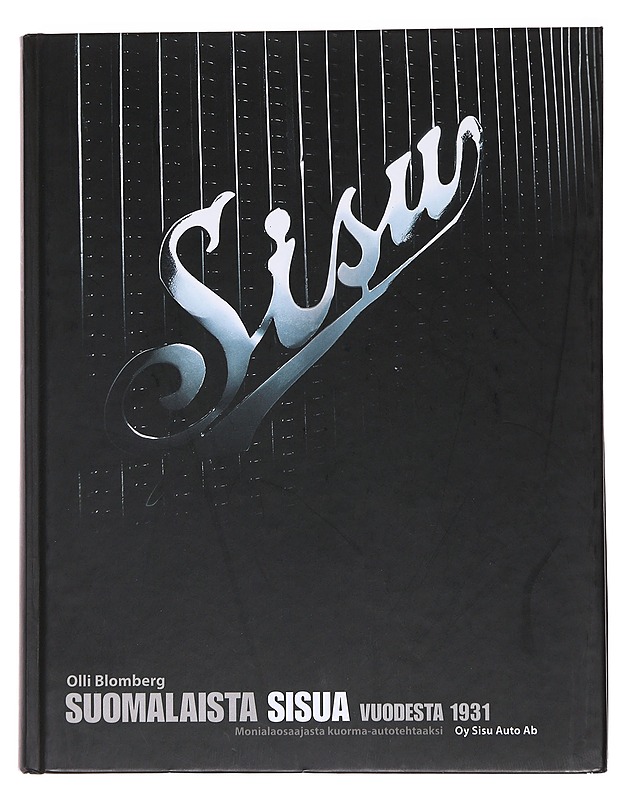 Suomalaista sisua vuodesta 1931 : monialaosaajasta kuorma-autotehtaaksi - Olli Blomberg - Kirja lahjaksi - 10105559001 - 0