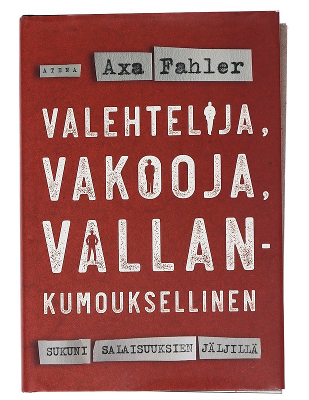 Valehtelija, vakooja, vallankumouksellinen / sukuni salaisuuksien jäljillä - Axa Fahler - Elämäkerrat ja muistelmat - 10105559034 - 0