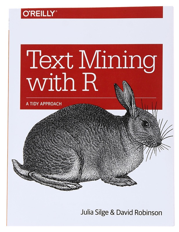 Text Mining with R : a tidy approach - Silge, Julia - Tietokirjat ja oppaat - 10105559058 - 0