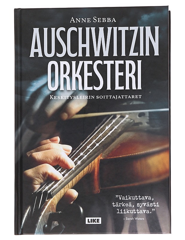 Auschwitzin orkesteri / keskitysleirin soittajattaret - Sebba, Anne - Elämäkerrat ja muistelmat - 10105559055 - 0