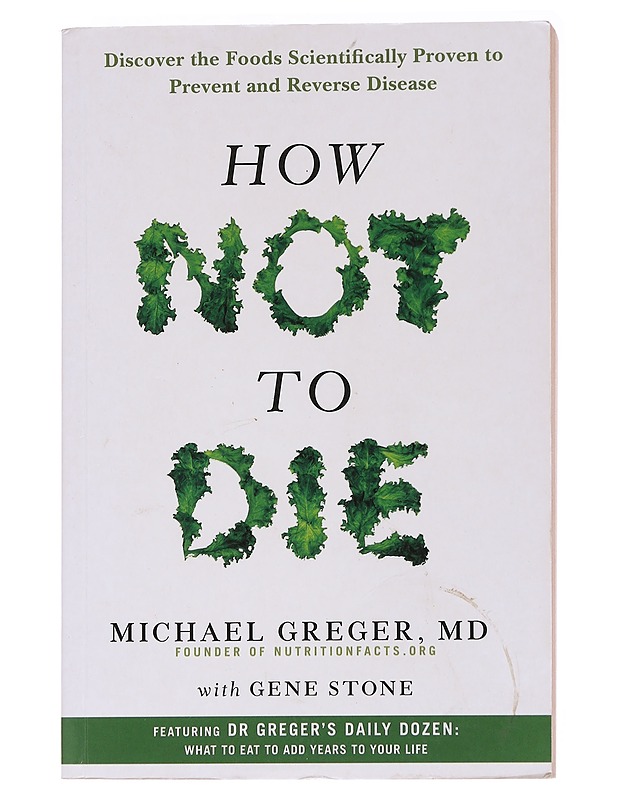 How Not to Die - Dr Michael Greger - Tietokirjat ja oppaat - 10105559097 - 0
