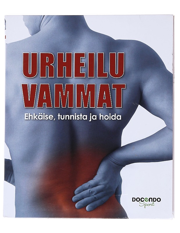 Urheiluvammat : ehkäise, tunnista ja hoida - Hautala, Timo - Tietokirjat ja oppaat - 10105559130 - 0