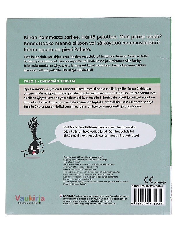 Kiira menee hammaslääkäriin - Tujula, Saara - Lastenkirjat - 10105559160 - 1