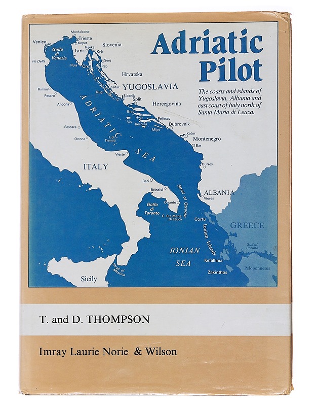Adriatic pilot : a yachtsman's guide to Albania, Yugoslavia and the Italian coast to Santa Maria di Leuca - Thompson, Trevor - Tietokirjat ja oppaat - 10105559189 - 0