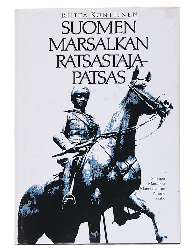Suomen marsalkan ratsastajapatsas - Riitta Konttinen - Tietokirjat ja oppaat - 10105559204 - 0