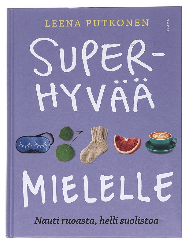 Superhyvää mielelle / nauti ruoasta, helli suolistoa - Leena Putkonen - Tietokirjat ja oppaat - 10105559216 - 0