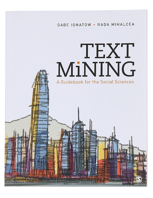 Text mining : a guidebook for the social sciences - Ignatow, Gabe - Tietokirjat ja oppaat - 10105559229 - 0