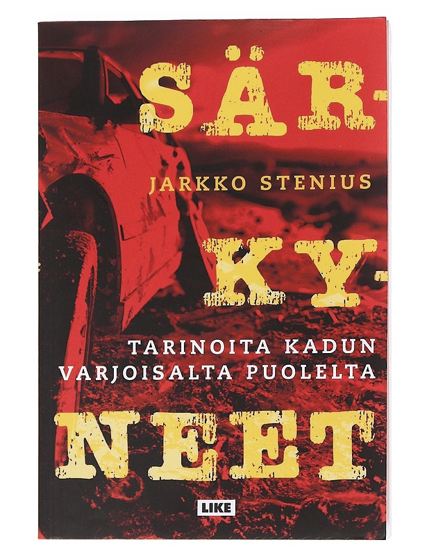 Särkyneet : tarinoita kadun varjoisalta puolelta - Jarkko Stenius - Elämäkerrat ja muistelmat - 10105559228 - 0