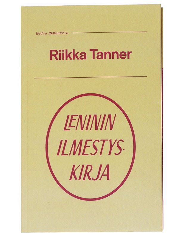 Leninin ilmestyskirja / kirjoituksia painajaisista, historiasta, kulttuurista ja politiikasta - Riikka Tanner - Tietokirjat ja oppaat - 10105559306 - 0