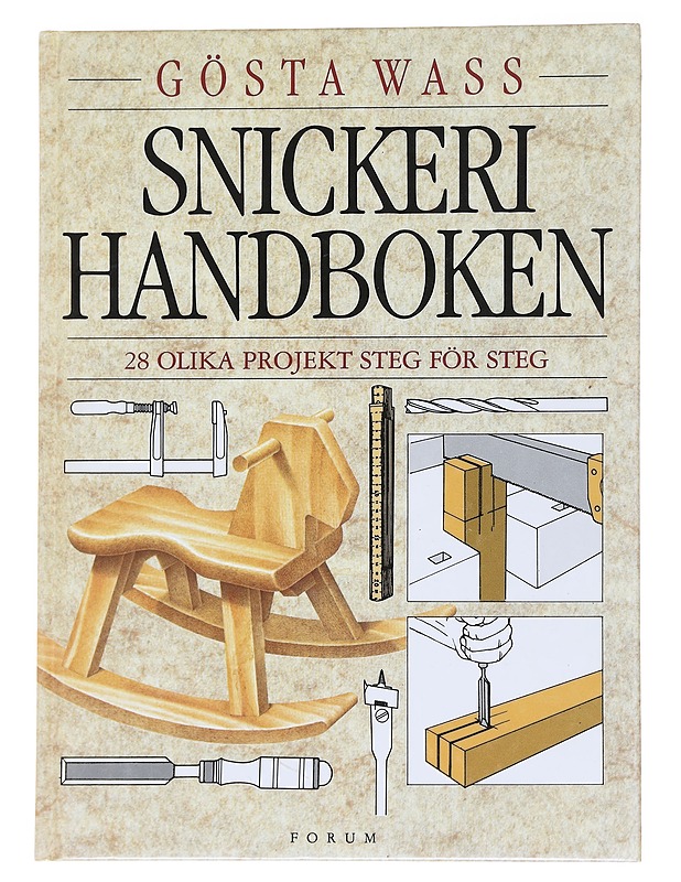 Snickerihandboken / 28 olika projekt steg för steg - Wass, Gösta - Tietokirjat ja oppaat - 10105559358 - 0