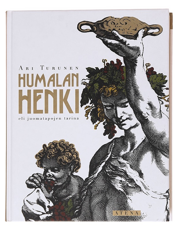 Humalan henki, eli Juomatapojen tarina - Ari Turunen - Historiakirjat - 10105559465 - 0