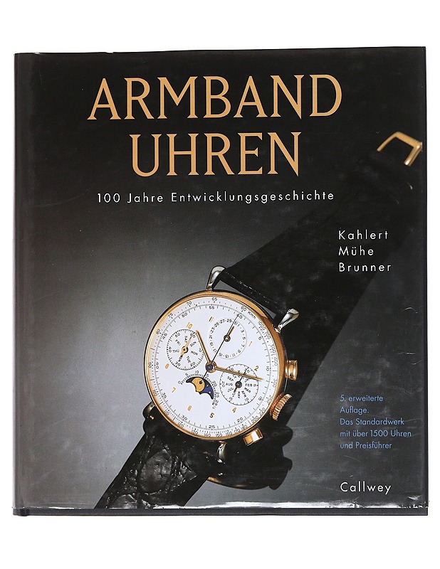 Armbanduhren / 100 Jahre Entwicklungsgeschichte - Kahlert, Helmut - Tietokirjat ja oppaat - 10105559510 - 0