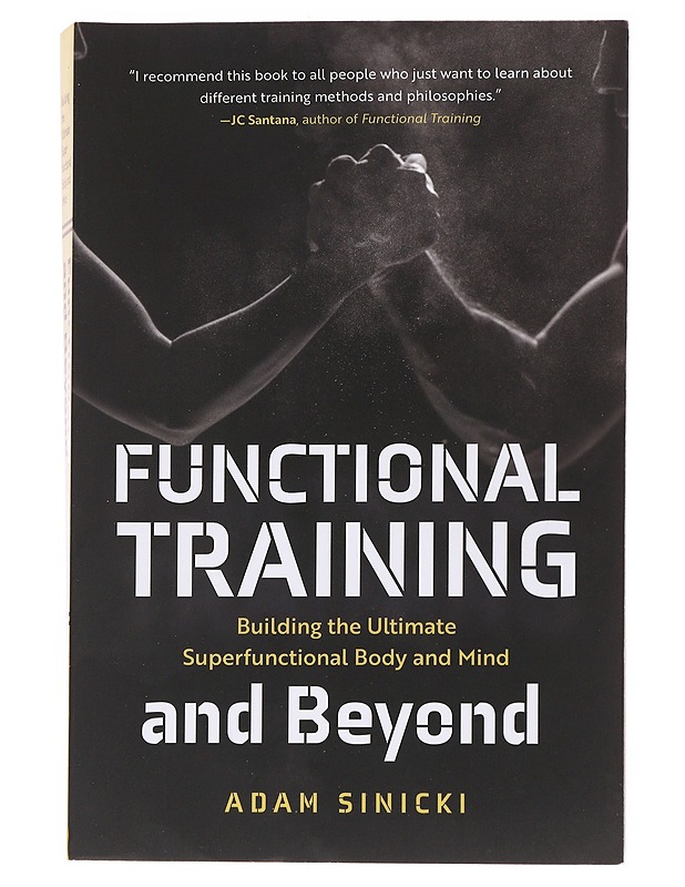 Functional Training and Beyond: Building the Ultimate Superfunctional Body and Mind - Adam Sinicki - Tietokirjat ja oppaat - 10105559506 - 0
