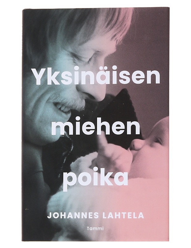Yksinäisen miehen poika - Johannes Lahtela - Elämäkerrat ja muistelmat - 10105559581 - 0