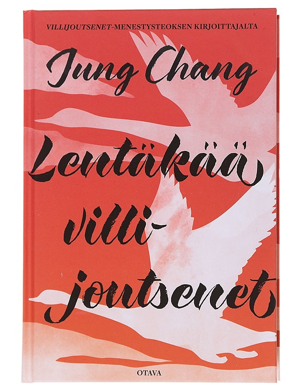 Lentäkää villijoutsenet - Chang, Jung - Elämäkerrat ja muistelmat - 10105559568 - 0