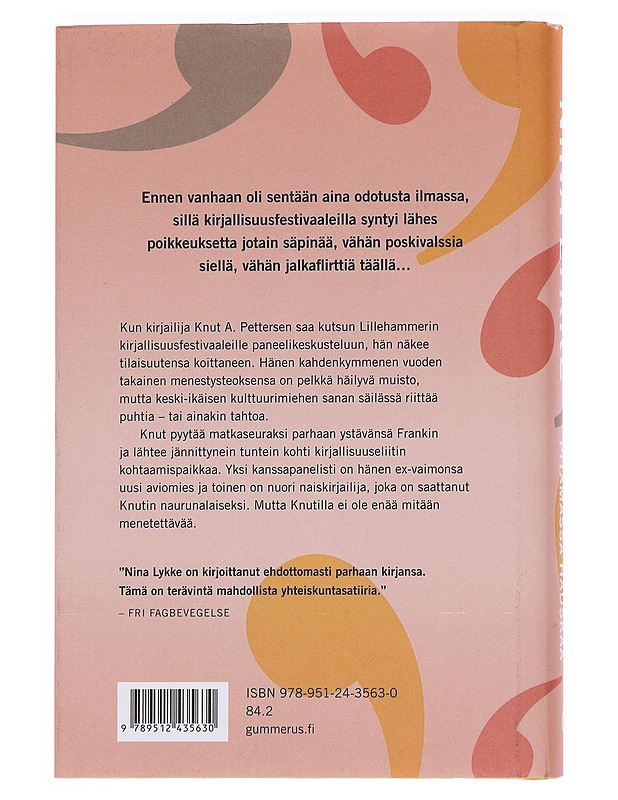 Emme ole täällä pitämässä hauskaa - Lykke, Nina - Romaanit ja novellit - 10105559576 - 1