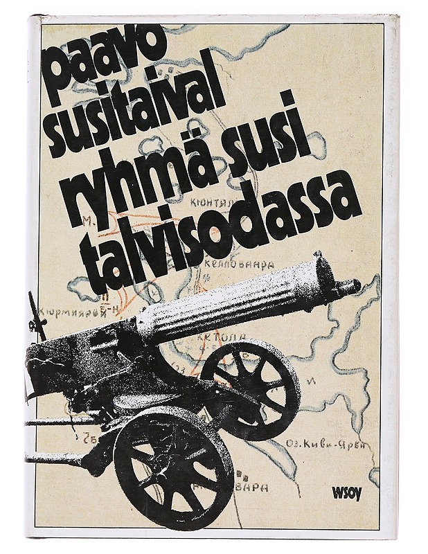 Ryhmä Susi talvisodassa - Paavo Susitaival - Elämäkerrat ja muistelmat - 10105559597 - 0