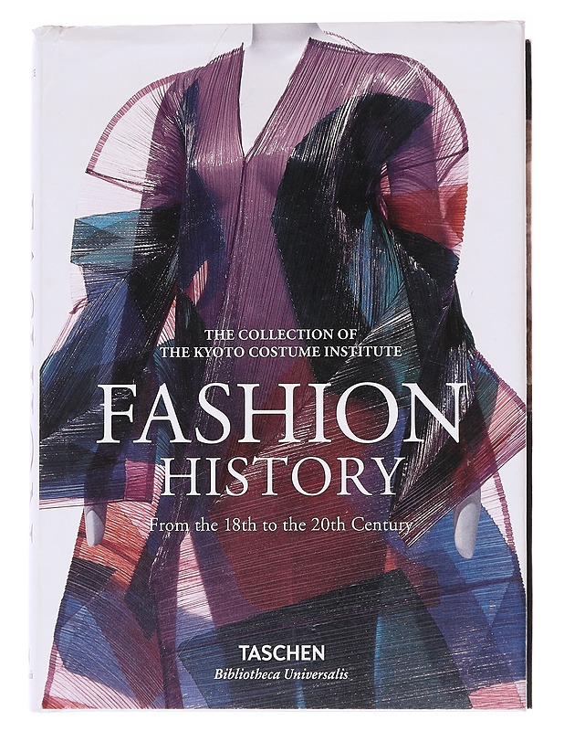 Fashion History From the 18th to the 20th Century , The Collection of the Kyoto Costume Institute  - Tietokirjat - 10105559614 - 0