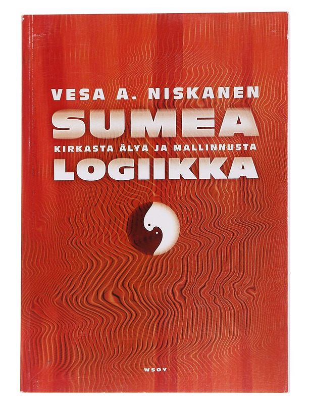 Sumea logiikka : kirkasta älyä ja mallinnusta - Vesa A. Niskanen - Tietokirjat ja oppaat - 10105559625 - 0