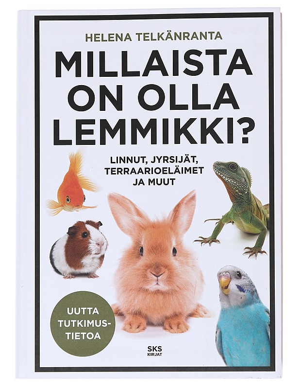 Millaista on olla lemmikki? - Telkänranta, Helena - Tietokirjat ja oppaat - 10105559726 - 0