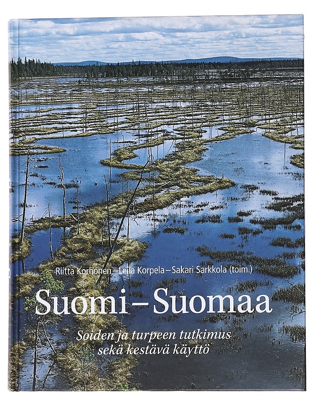 Suomi - Suomaa : soiden ja turpeen tutkimus sekä kestävä käyttö - Korhonen, Riitta - Historiakirjat - 10105559781 - 0