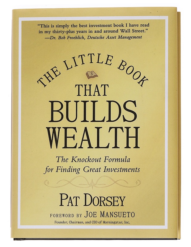 The Little Book That Builds Wealth - Dorsey, Pat - Tietokirjat ja oppaat - 10105559835 - 0