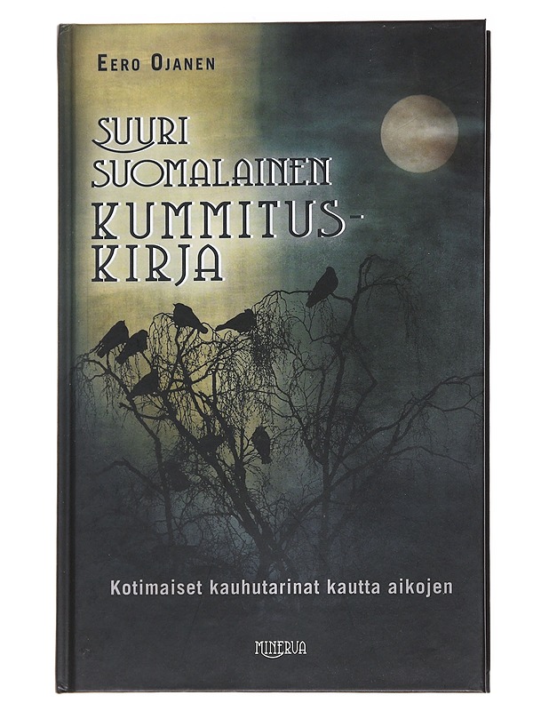 Suuri suomalainen kummituskirja / kotimaiset kauhutarinat kautta aikojen - Eero Ojanen - Romaanit ja novellit - 10105559842 - 0