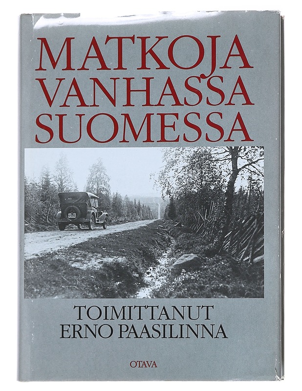 Matkoja vanhassa Suomessa - Paasilinna, Erno - Tietokirjat ja oppaat - 10105559847 - 0