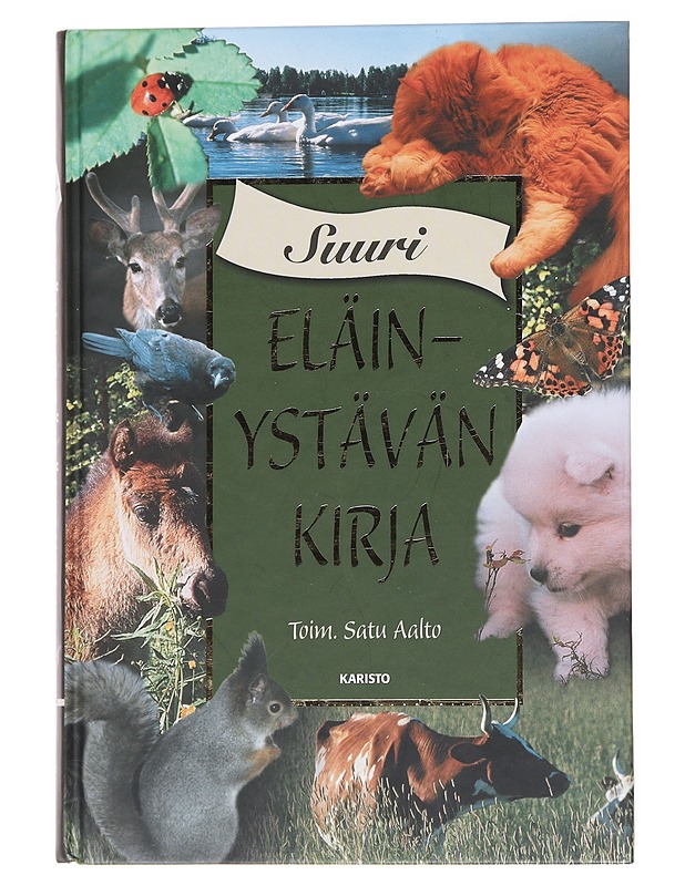 Suuri eläinystävän kirja / tarinoita, sananparsia ja runoja eläimistä - Aalto, Satu - Romaanit ja novellit - 10105559850 - 0
