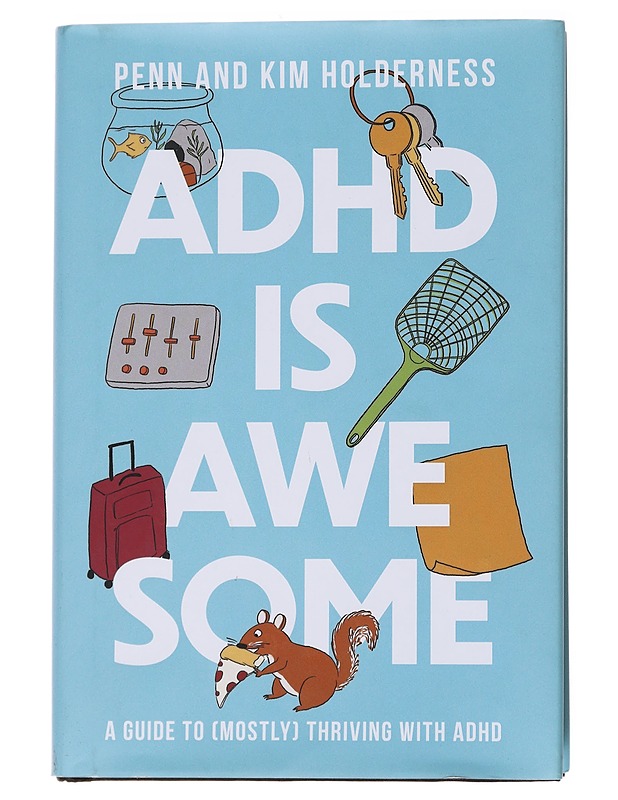 ADHD is awesome : a guide to (mostly) thriving with ADHD - Holderness, Penn - Tietokirjat ja oppaat - 10105559915 - 0