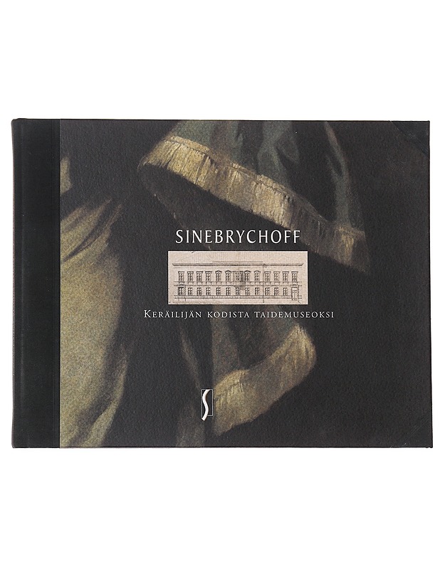 Sinebrychoff : keräilijän kodista taidemuseoksi - Sinebrychoffin taidemuseo - Elämäkerrat ja muistelmat - 10105559956 - 0