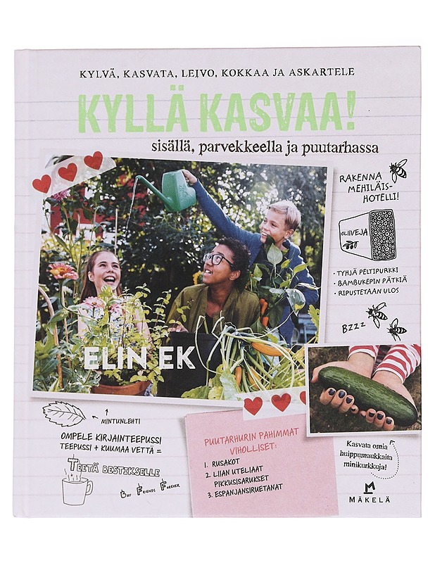 Kyllä kasvaa! / sisällä, parvekkeella ja puutarhassa - Ek, Elin - Ruokakirjat - 10105559987 - 0