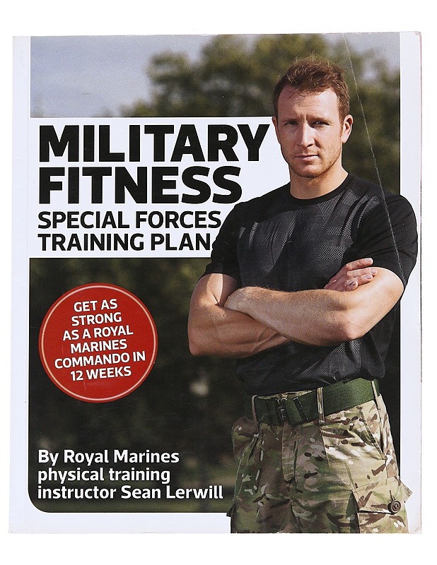 Military fitness: special forces training plan - Lerwill, Sean - Lehdet - 10105560011 - 0