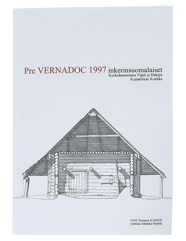 Pre VERNADOC 1997 : inkerinsuomalaiset : Kurkolanniemen Vipiä ja Hakaja, Kupanitsan Korkka - Mattila, Markku - Tietokirjat ja oppaat - 10105560096 - 0