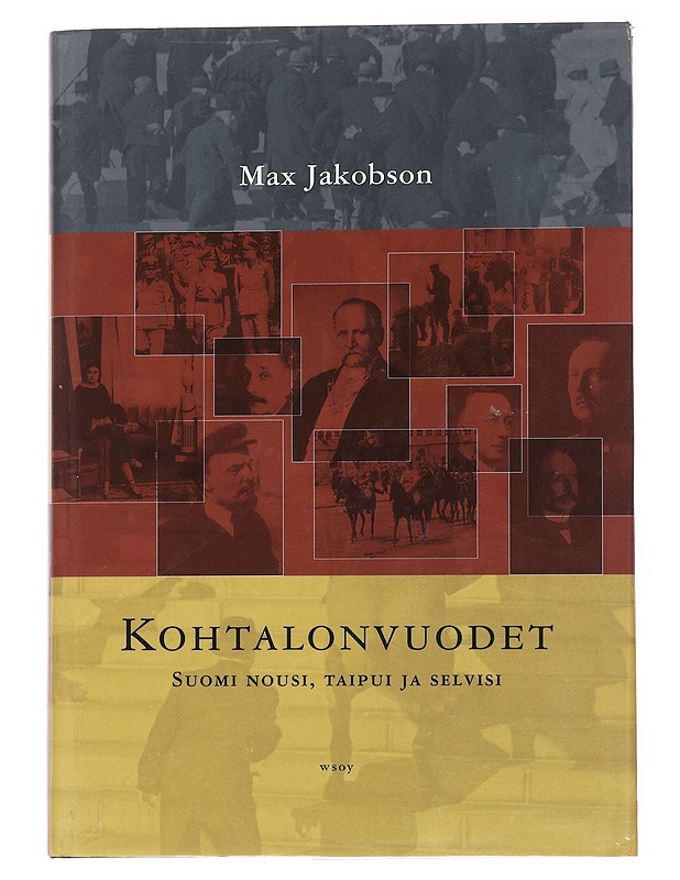 Kohtalonvuodet / Suomi nousi, taipui ja selvisi - Max Jakobson - Elämäkerrat ja muistelmat - 10105560152 - 0