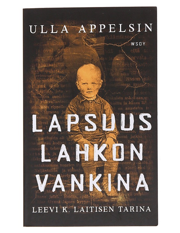 Lapsuus lahkon vankina : Leevi K. Laitisen tarina - Ulla Appelsin - Elämäkerrat ja muistelmat - 10105560279 - 0