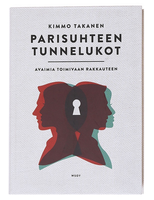Parisuhteen tunnelukot : avaimia toimivaan rakkauteen - Kimmo Takanen - Tietokirjat ja oppaat - 10105560302 - 0