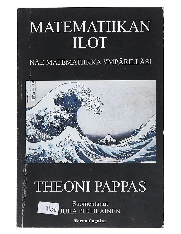 Matematiikan ilot : näe matematiikka ympärilläsi - Pappas, Theoni - Tietokirjat ja oppaat - 10105560304 - 0
