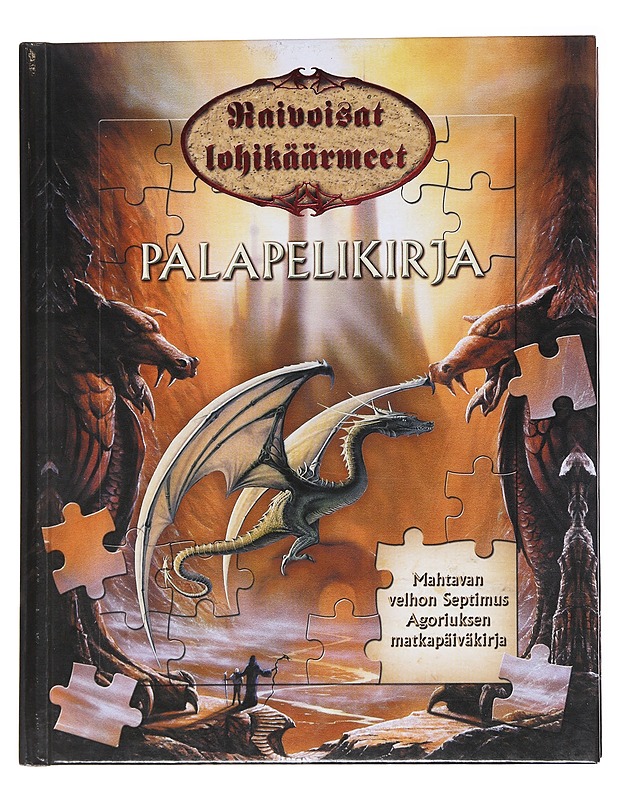 Raivoisat lohikäärmeet : mahtavan velhon Septimus Agoriuksen matkapäiväkirja : palapelikirja - Sanders, Malcolm - Lastenkirjat - 10105560322 - 0