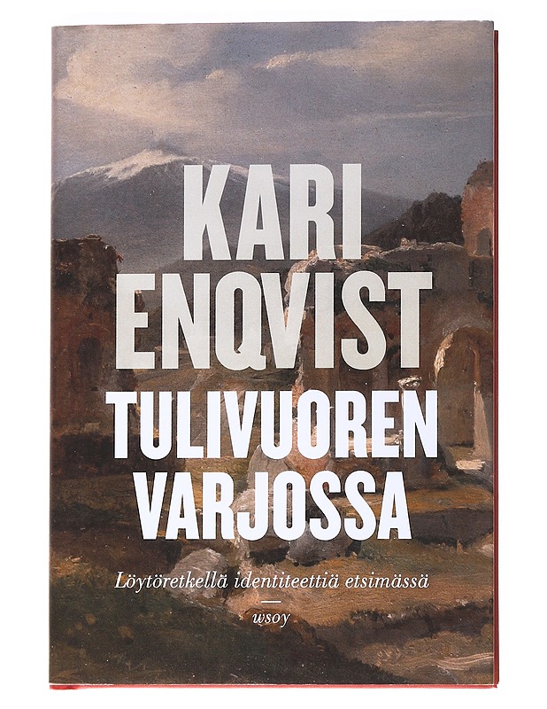Tulivuoren varjossa / löytöretkellä identiteettiä etsimässä - Kari Enqvist - Tietokirjat - 10105560371 - 0