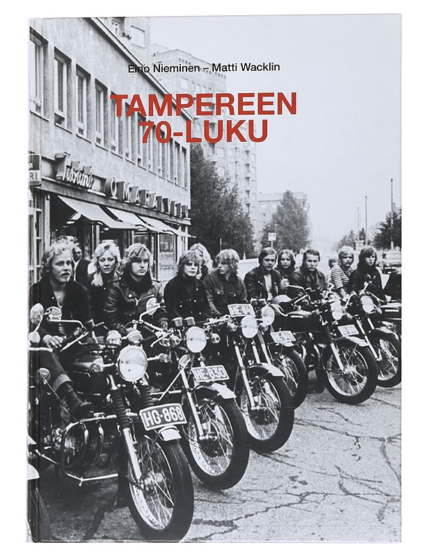 Tampereen 70-luku - Nieminen, Eino - Historiakirjat - 10105560474 - 0