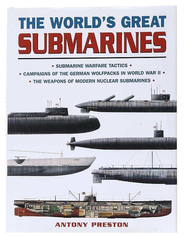 THE WORLD'S GREAT SUBMARINES - ANTONY PRESTON - Tietokirjat ja oppaat - 10105560480 - 0