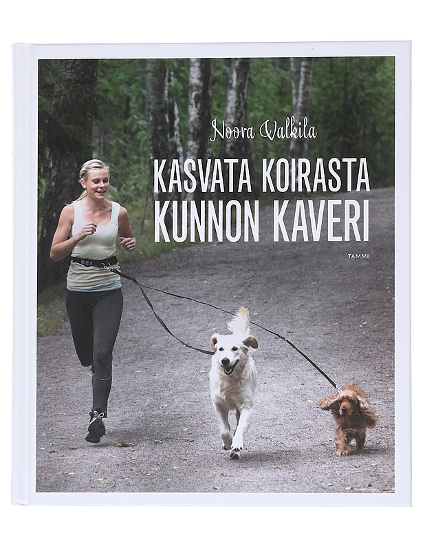 Kasvata koirasta kunnon kaveri - Noora Valkila - Tietokirjat ja oppaat - 10105560486 - 0